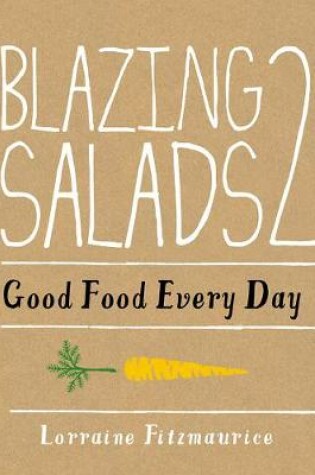 Cover of Blazing Salads 2 Good Food Every Day