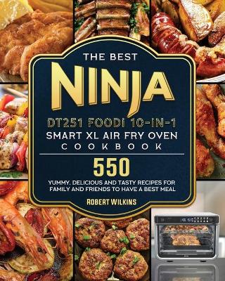 Book cover for The Best Ninja DT251 Foodi 10-in-1 Smart XL Air Fry Oven Cookbook