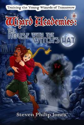 Book cover for Wizard Academies : The House with the Witch's Hat: Training of Young Wizards of Tomorrow