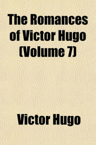 Cover of The Romances of Victor Hugo (Volume 7)