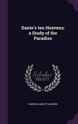 Book cover for Dante's Ten Heavens; A Study of the Paradiso