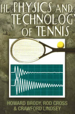 Cover of The Physics and Technology of Tennis