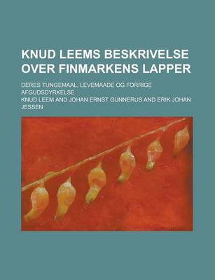 Book cover for Knud Leems Beskrivelse Over Finmarkens Lapper; Deres Tungemaal, Levemaade Og Forrige Afgudsdyrkelse