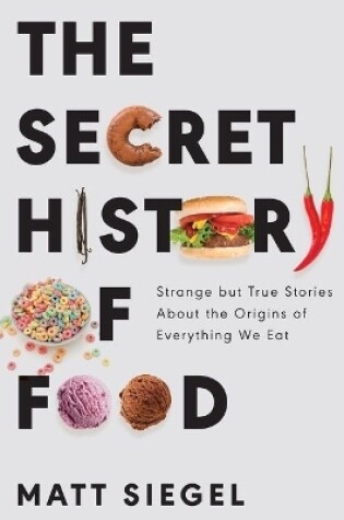 Cover of The Secret History of Food