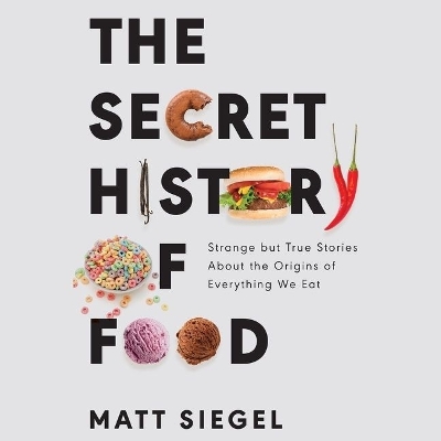 Book cover for The Secret History of Food