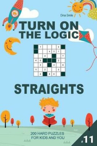 Cover of Turn On The Logic Small Straights - 200 Hard Puzzles 7x7 (Volume 11)