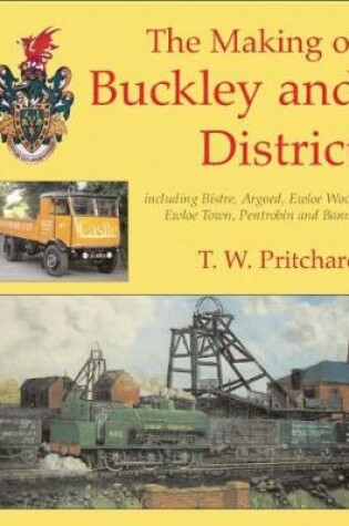 Cover of Making of Buckley and District, The