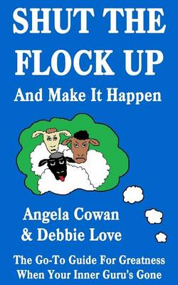 Book cover for Shut the Flock Up and Make It Happen