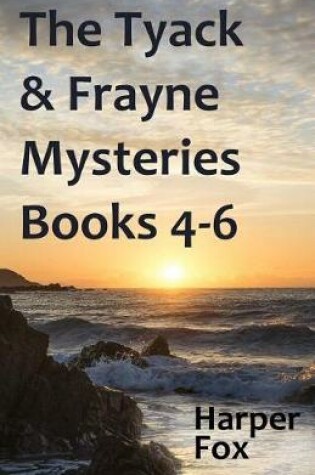 Cover of The Tyack & Frayne Mysteries - Books 4-6