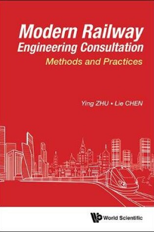 Cover of Modern Railway Engineering Consultation: Methods And Practices