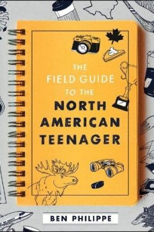 Cover of The Field Guide to the North American Teenager