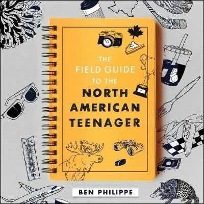 Book cover for The Field Guide to the North American Teenager