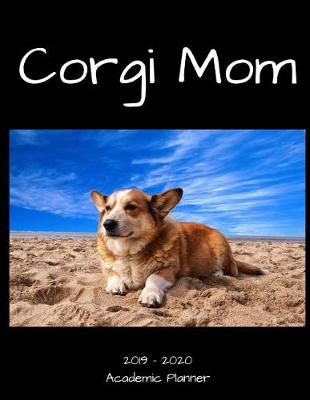 Book cover for Corgi Mom 2019 - 2020 Academic Planner