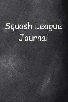 Book cover for Squash League Journal Chalkboard Design