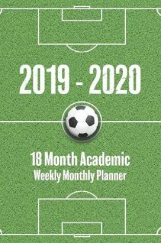 Cover of 2019 - 2020 18 Month Academic Weekly Monthly Planner