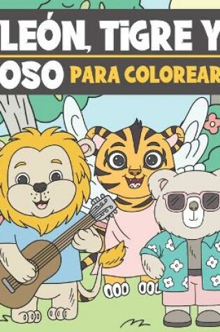 Cover of Leon, Tigre y Oso Para Colorear