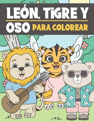 Book cover for Leon, Tigre y Oso Para Colorear