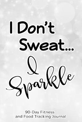 Book cover for I Don't Sweat, I Sparkle