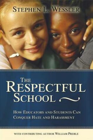 Cover of Respectful School, The: How Educators and Students Can Conquer Hate and Harassment