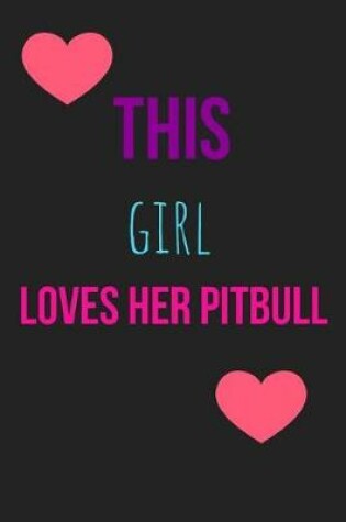 Cover of This Girl Loves Her Pitbull