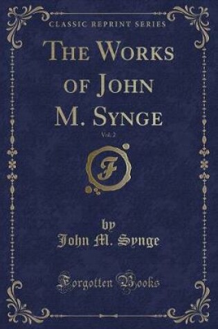 Cover of The Works of John M. Synge, Vol. 2 (Classic Reprint)