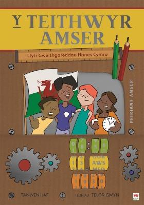 Book cover for Y Teithwyr Amser (Llyfr Gweithgareddau Hanes Cymru - Cyfres 10 Stori o Hanes Cymru)