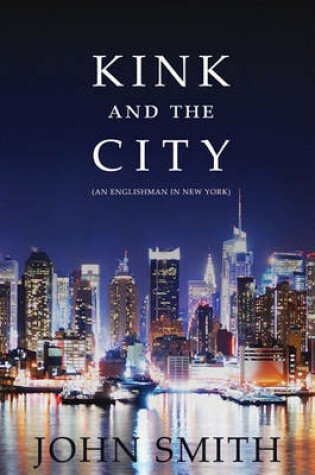 Cover of Kink and the City; (An Englishman in New York)