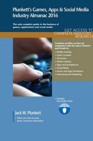 Cover of Plunkett's Games, Apps & Social Media Industry Almanac 2016