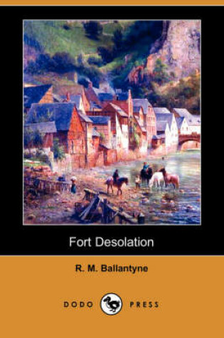 Cover of Fort Desolation (Dodo Press)