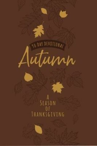 Cover of 90-Day Devotional: Autumn - A Season of Thanksgiving