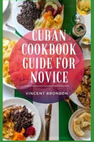 Cover of Cuban Cookbook Guide For Novice