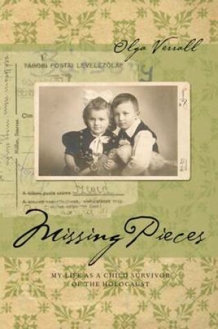 Cover of Missing Pieces: My Life as a Child Survivor of the Holocaust