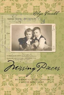 Book cover for Missing Pieces: My Life as a Child Survivor of the Holocaust