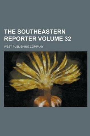 Cover of The Southeastern Reporter Volume 32