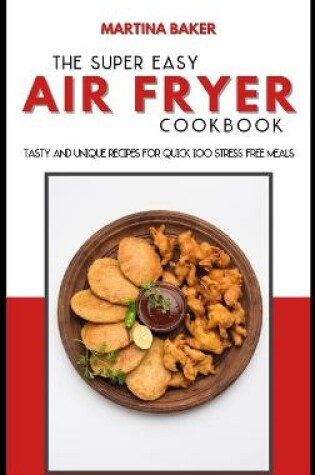 Cover of The Super Easy Air Fryer Cookbook