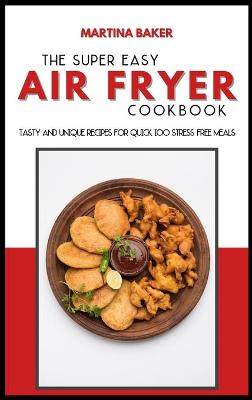 Book cover for The Super Easy Air Fryer Cookbook