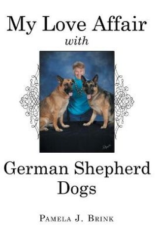 Cover of My Love Affair with German Shepherd Dogs
