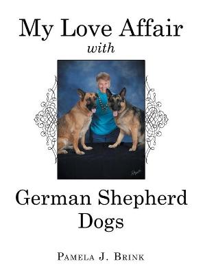 Book cover for My Love Affair with German Shepherd Dogs