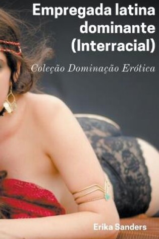 Cover of Empregada Latina Dominante (Interracial)