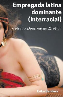 Cover of Empregada Latina Dominante (Interracial)