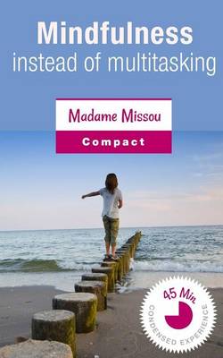 Book cover for Mindfulness Instead of Multitasking - A Pleading for a More Conscious Life