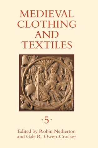 Cover of Medieval Clothing and Textiles 5
