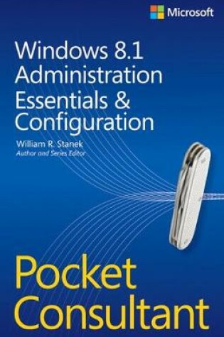 Cover of Windows 8.1 Administration Pocket Consultant Essentials & Configuration