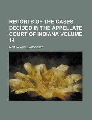 Book cover for Reports of the Cases Decided in the Appellate Court of Indiana Volume 14