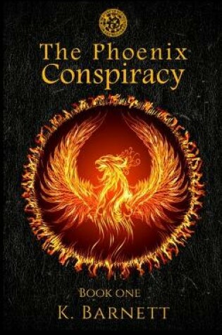 Cover of The Phoenix Conspiracy. Book One.
