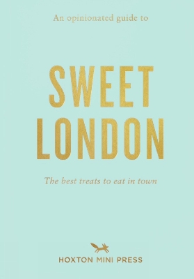 Book cover for An Opinionated Guide To Sweet London