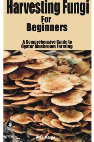 Cover of Harvesting Fungi for beginners