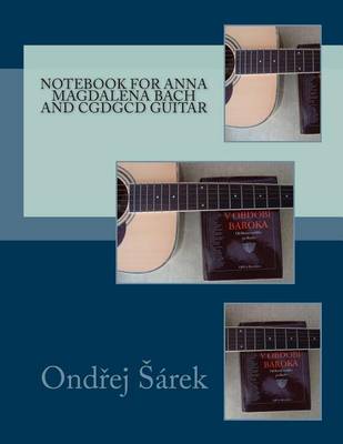 Book cover for Notebook for Anna Magdalena Bach and CGDGCD Guitar