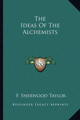 Cover of The Ideas of the Alchemists