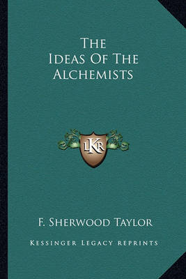 Book cover for The Ideas of the Alchemists